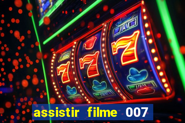 assistir filme 007 cassino royale legendado